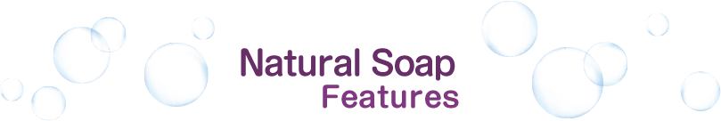 Natural Soap Features
