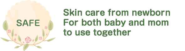 Safe Skin care for every age Pamper, soothe & comfort yourself and your little one